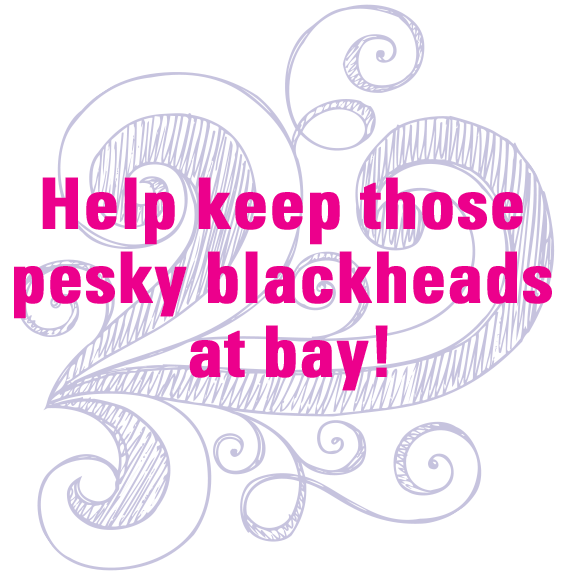 Help keep those pesky blackheads at bay